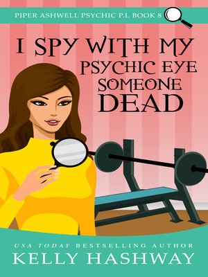 cover image of I Spy with My Psychic Eye Someone Dead (Piper Ashwell Psychic P.I. Book 8)